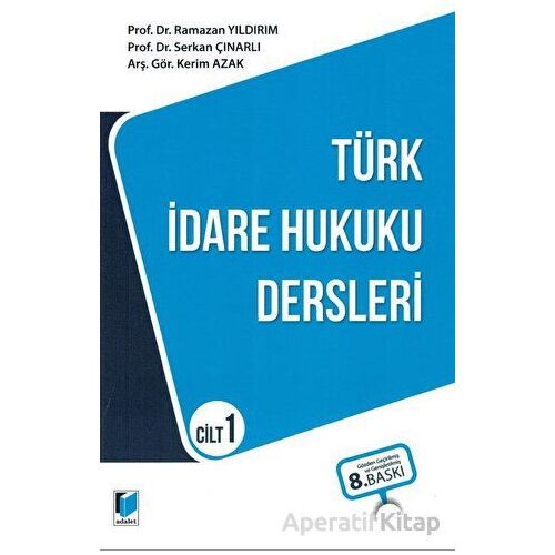 Türk İdare Hukuku Dersleri Cilt 1 - Ramazan Yıldırım - Adalet Yayınevi
