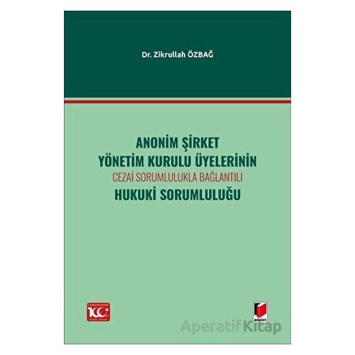 Anonim Şirket Yönetim Kurulu Üyelerinin Cezai Sorumlulukla BağlantılıHukuki Sorumluluğu