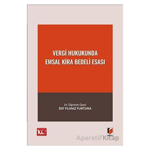 Vergi Hukukunda Emsal Kira Bedeli Esası - Elif Yılmaz Furtuna - Adalet Yayınevi