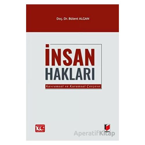 İnsan Hakları (Kavramsal ve Kuramsal Çerçeve) - Bülent Algan - Adalet Yayınevi