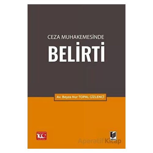 Ceza Muhakemesinde Belirti - Beyza Nur Topal Gizlenci - Adalet Yayınevi