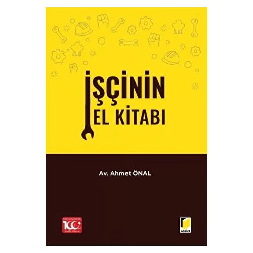 İşçinin El Kitabı - Ahmet Önal - Adalet Yayınevi