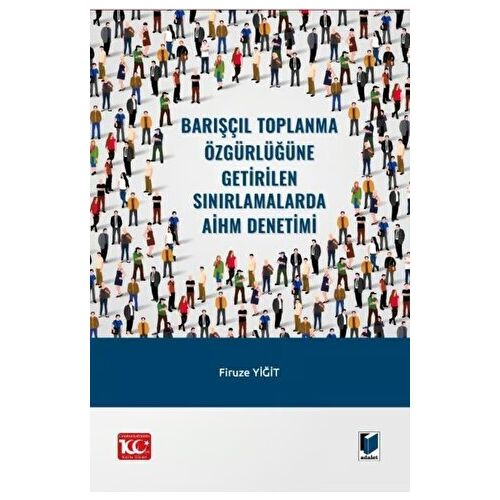 Barışçıl Toplanma Özgürlüğüne Getirilen Sınırlamalarda AİHM Denetimi