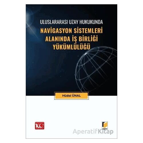 Uluslararası Uzay Hukukunda Navigasyon Sistemleri Alanında İş Birliği Yükümlülüğü