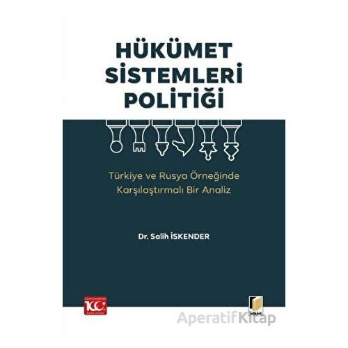 Hükümet Sistemleri Politiği (Türkiye ve Rusya Örneğinde Karşılaştırmalı Bir Analiz)
