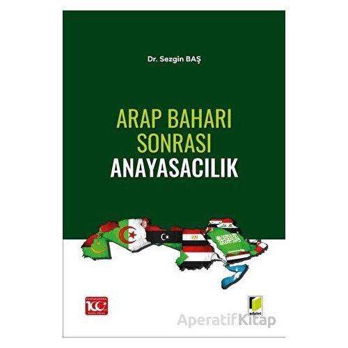 Arap Baharı Sonrası Anayasacılık - Sezgin Baş - Adalet Yayınevi