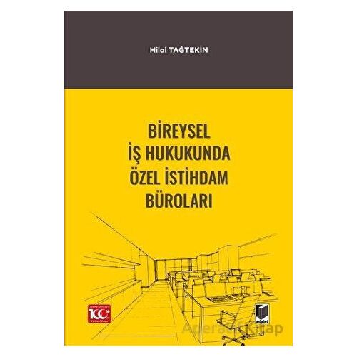 Bireysel İş Hukukunda Özel İstihdam Büroları - Hilal Tağtekin - Adalet Yayınevi