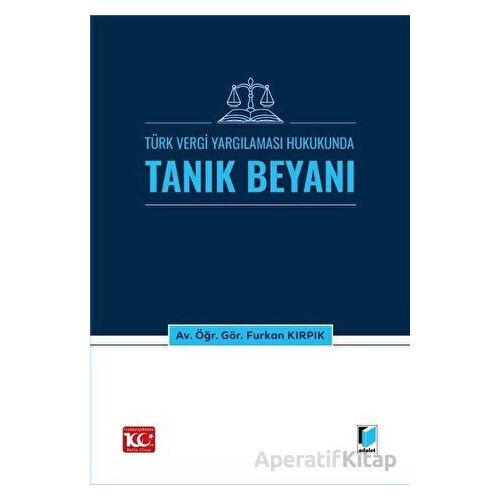 Türk Vergi Yargılaması Hukukunda Tanık Beyanı - Furkan Kırpık - Adalet Yayınevi