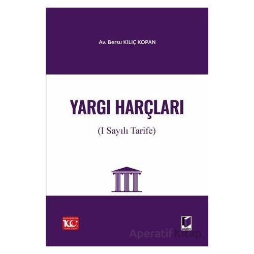 Yargı Harçları (1 sayılı Tarife) - Bersu Kılıç Kopan - Adalet Yayınevi