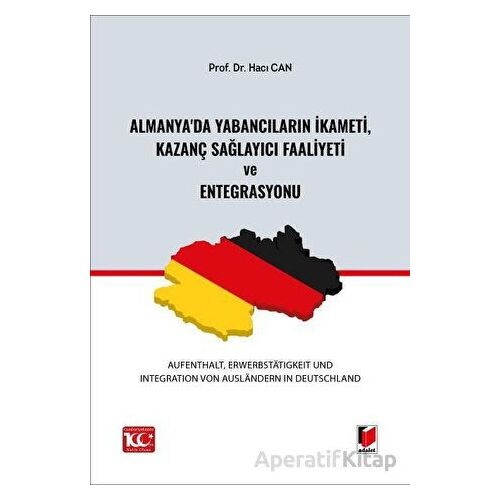 Almanyada Yabancıların İkameti, Kazanç Sağlayıcı Faaliyeti ve Entegrasyonu (Aufenthalt, Erwerbstatig