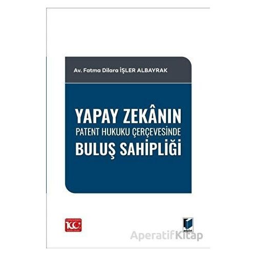 Yapay Zekanın Patent Hukuku Çerçevesinde Buluş Sahipliği