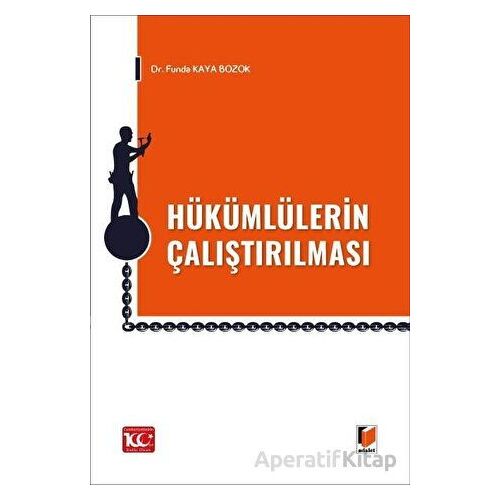 Hükümlülerin Çalıştırılması - Funda Kaya Bozok - Adalet Yayınevi