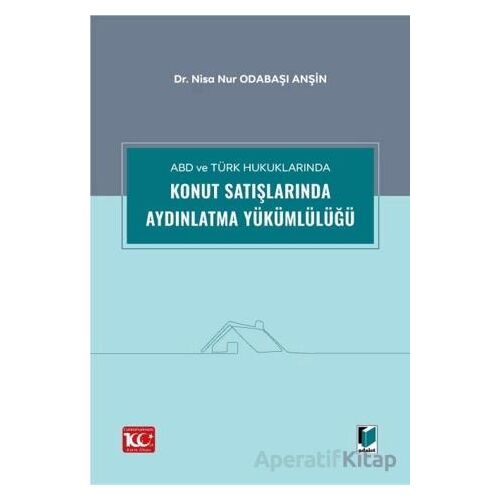 ABD ve Türk Hukuklarında Konut Satışlarında Aydınlatma Yükümlülüğü