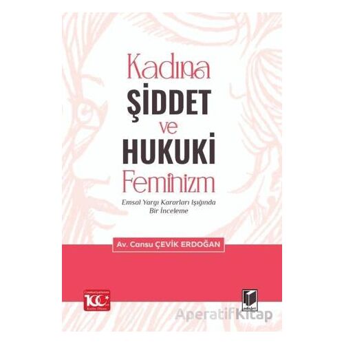 Kadına Şiddet ve Hukuki Feminizm Emsal Yargı Kararları Işığında Bir İnceleme