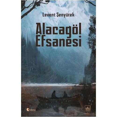 Alacagöl Efsanesi - Levent Şenyürek - İthaki Yayınları