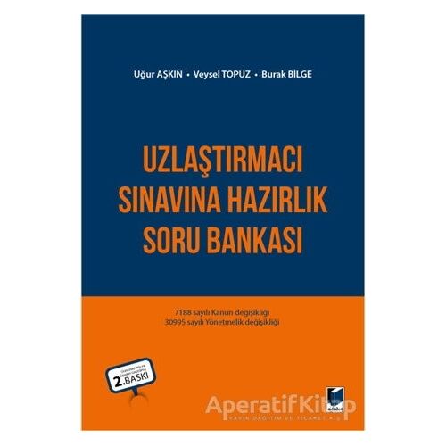 Uzlaştırmacı Sınavına Hazırlık Soru Bankası - Uğur Aşkın - Adalet Yayınevi