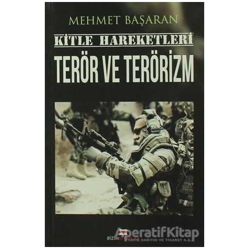 Kitle Hareketleri Terör ve Terörizm - Mehmet Başaran - Bizim Kitaplar Yayınevi