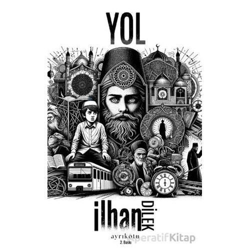 Yol - İlhan Dilek - Ayrıkotu Yayınları