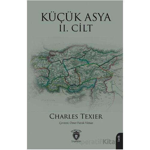 Küçük Asya II. Cilt - Charles Texier - Dorlion Yayınları