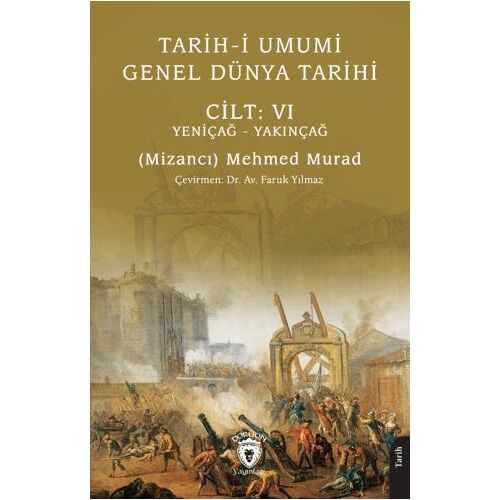 Tarih-i Umumi - Genel Dünya Tarihi Cilt: VI Yeniçağ - Yakınçağ