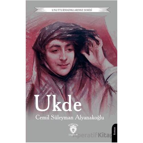 Ukde - Cemil Süleyman Alyanakoğlu - Dorlion Yayınları