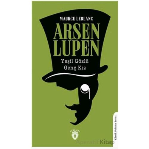 Arsen Lupen Yeşil Gözlü Genç Kız - Maurice Leblanc - Dorlion Yayınları