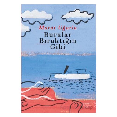 Buralar Bıraktığın Gibi - Murat Uğurlu - Everest Yayınları