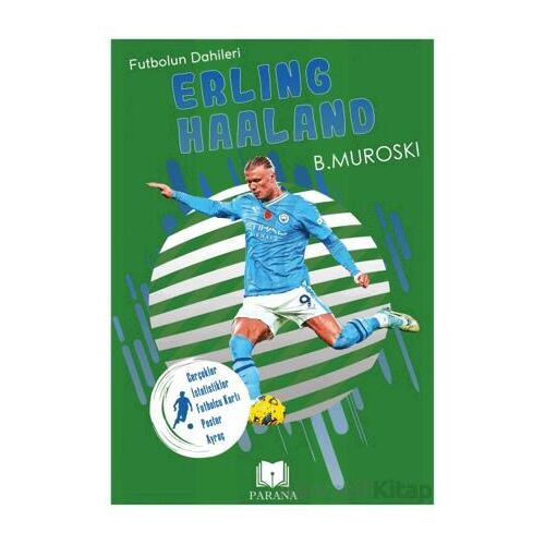 Erling Haaland - Futbolun Dahileri - B. Muroski - Parana Yayınları