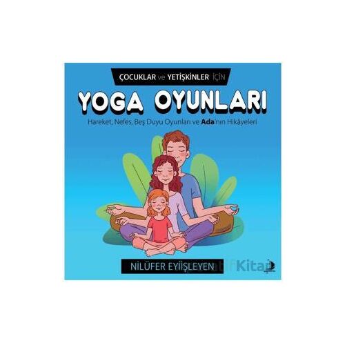 Çocuklar ve Yetişkinler İçin Yoga Oyunları - Nilüfer Eyiişleyen - Destek Yayınları