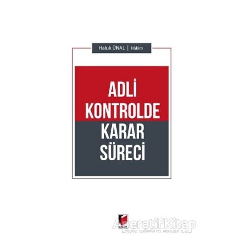 Adli Kontrolde Karar Süreci - Haluk Ünal - Adalet Yayınevi