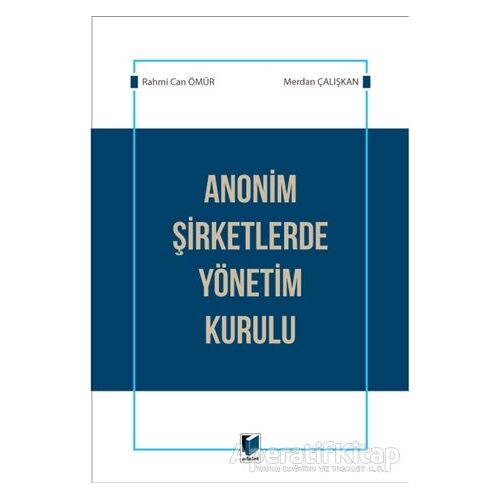 Anonim Şirketlerde Yönetim Kurulu - Rahmi Can Ömür - Adalet Yayınevi