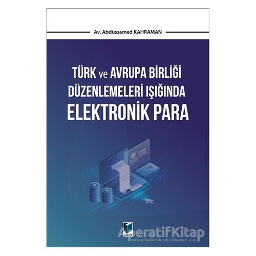 Türk ve Avrupa Birliği Düzenlemeleri Işığında Elektronik Para