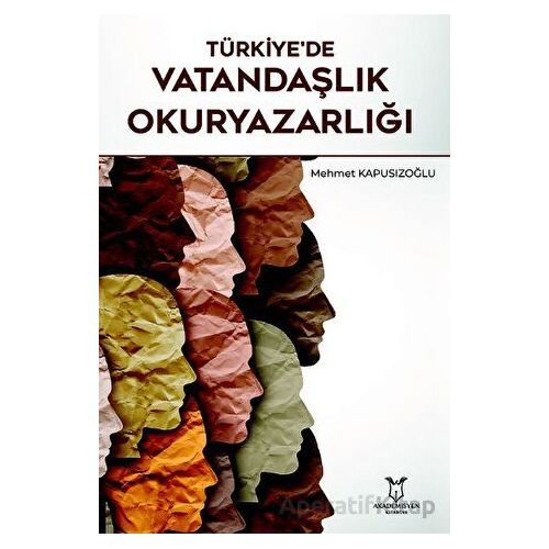 Türkiyede Vatandaşlık Okuryazarlığı - Mehmet Kapusızoğlu - Akademisyen Kitabevi