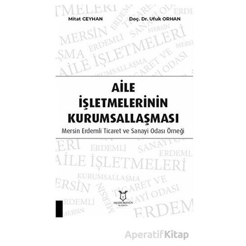 Aile İşletmelerinin Kurumsallaşması: Mersin Erdemli Ticaret ve Sanayi Odası Örneği