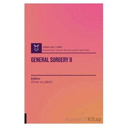 General Surgery II ( AYBAK 2022 Mart ) - Kolektif - Akademisyen Kitabevi