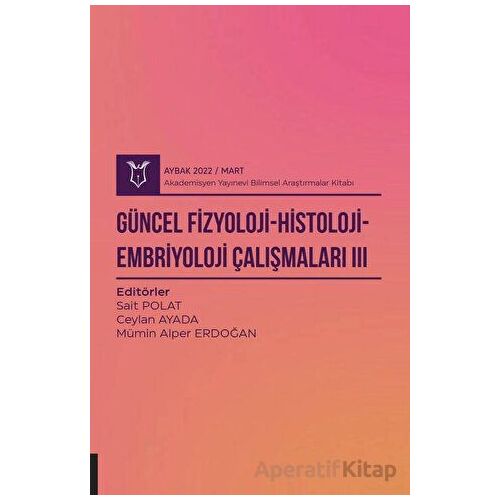 Güncel Fizyoloji-Histoloji-Embriyoloji Çalışmaları 3 ( AYBAK 2022 Mart )