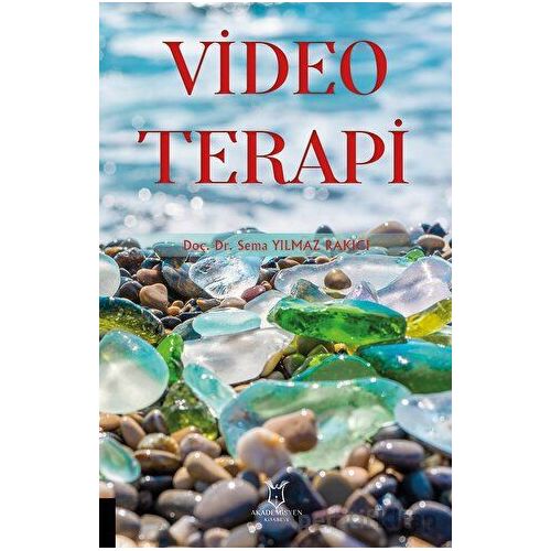 Video Terapi - Sema Yılmaz Rakıcı - Akademisyen Kitabevi