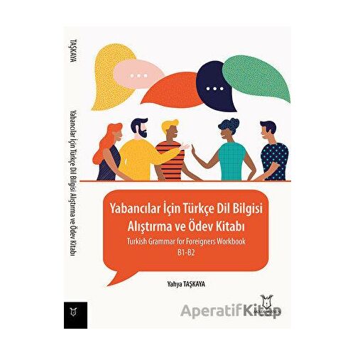 Yabancılar İçin Türkçe Dil Bilgisi - Alıştırma ve Ödev Kitabı - Yahya Taşkaya - Akademisyen Kitabevi