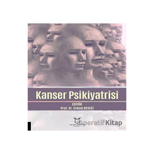 Kanser Psikiyatrisi - Kolektif - Akademisyen Kitabevi