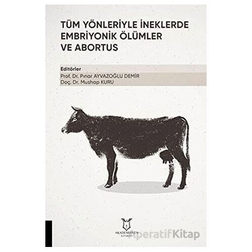 Tüm Yönleriyle İneklerde Embriyonik Ölümler ve Abortus