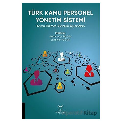 Türk Kamu Personel Yönetim Sistemi - Esra Nur Tuğan - Akademisyen Kitabevi