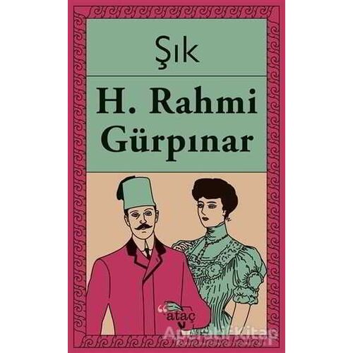 Şık - Hüseyin Rahmi Gürpınar - Ataç Yayınları