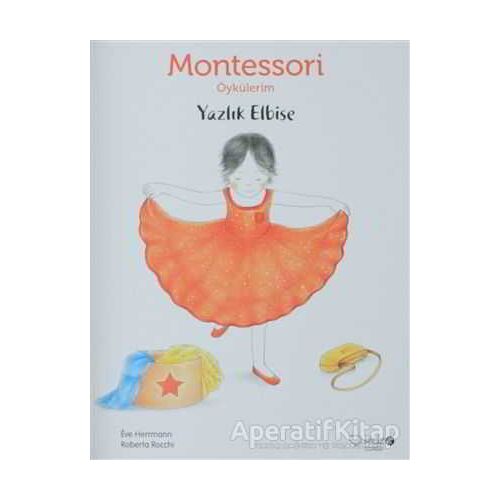 Montessori Öykülerim - Yazlık Elbise - Eve Herrmann - Redhouse Kidz Yayınları