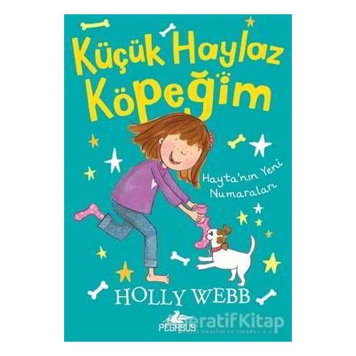 Hayta’nın Yeni Numaraları - Küçük Haylaz Köpeğim 2 - Holly Webb - Pegasus Yayınları