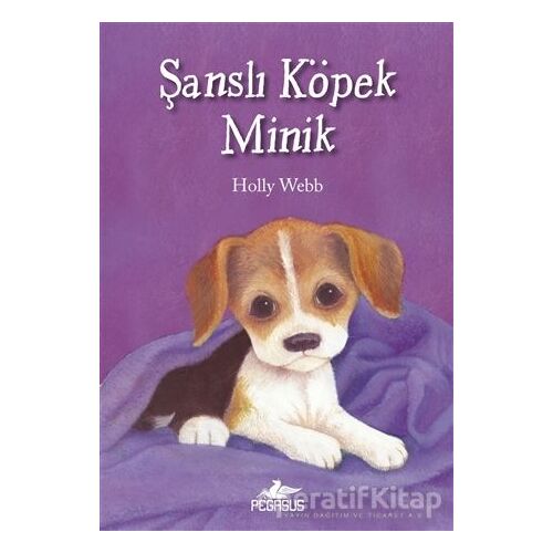 Şanslı Köpek Minik - Holly Webb - Pegasus Yayınları