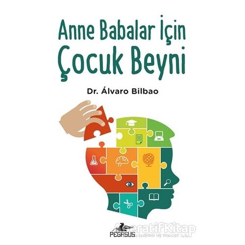 Anne Babalar İçin Çocuk Beyni - Alvaro Bilba - Pegasus Yayınları