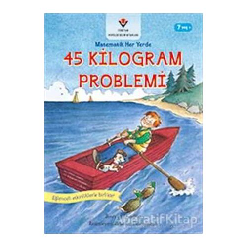 45 Kilogram Problemi - Matematik Her Yerde - Jennifer Dussling - TÜBİTAK Yayınları