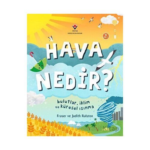 Hava Nedir? Bulutlar, İklim ve Küresel Isınma - Judith Ralston - TÜBİTAK Yayınları