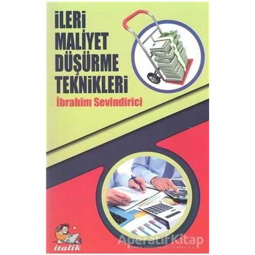 İleri Maliyet Düşürme Teknikleri - İbrahim Sevindirici - İtalik Yayınevi