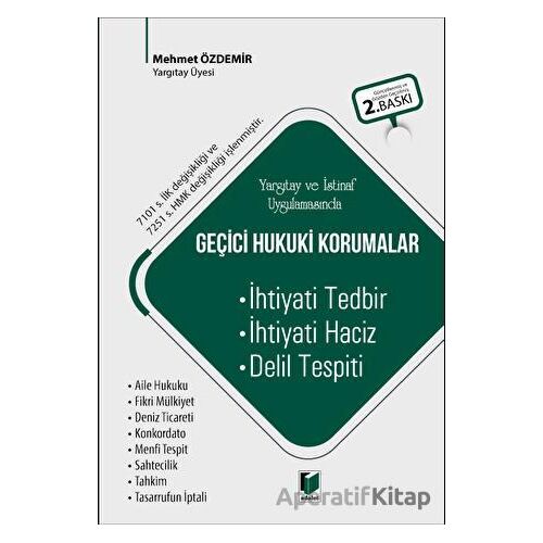 Yargıtay ve İstinaf Uygulamasında Geçici Hukuki Korumalar - Mehmet Özdemir - Adalet Yayınevi